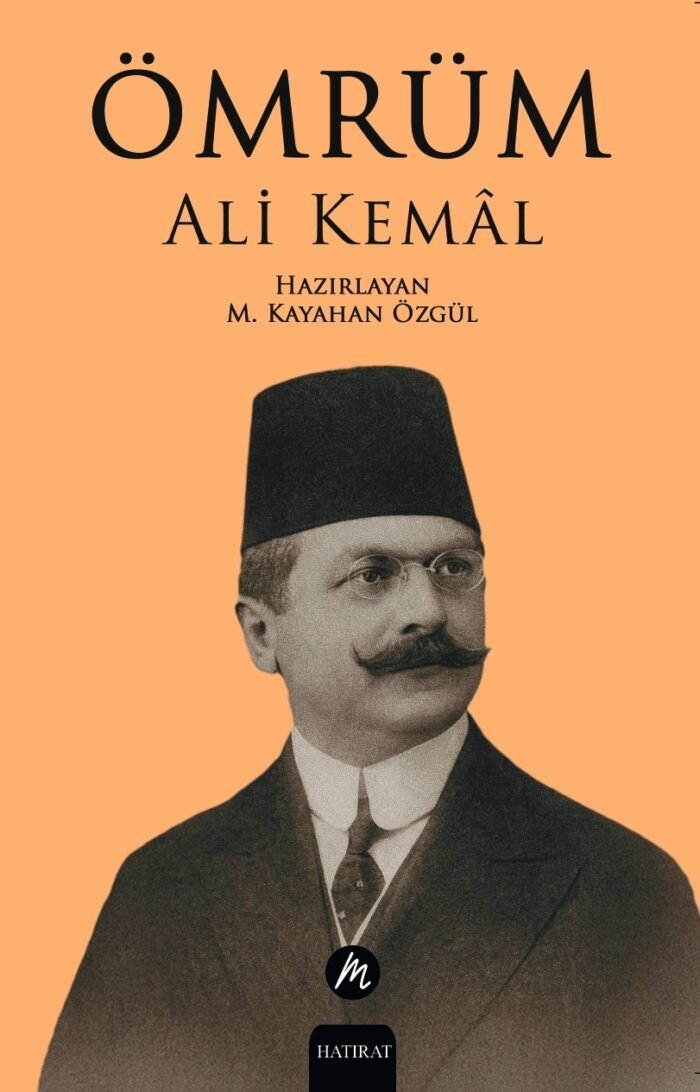 H Raz M Ömrüm | Ali Kemâl | Hatırat – Haz. M. Kayahan Özgül – Mahfel Yayıncılık