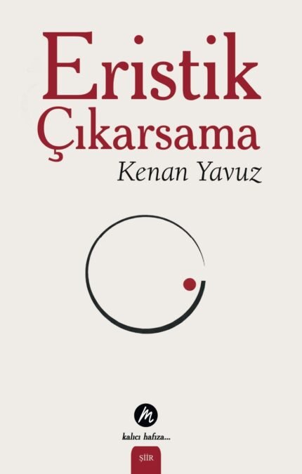 Eristik Çıkarsama | Kenan Yavuz | Şiir