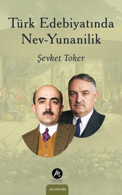 Türk Edebiyatında Nev-Yunanilik | Şevket Toker | Akademik (TEDARİK AŞAMASINDA)