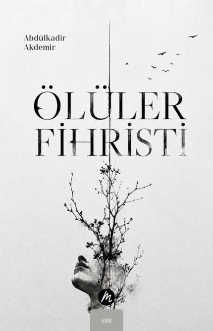 Ölüler Fihristi | Abdülkadir Akdemir | Şiir